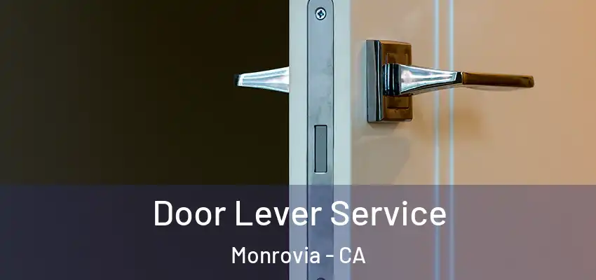  Door Lever Service Monrovia - CA