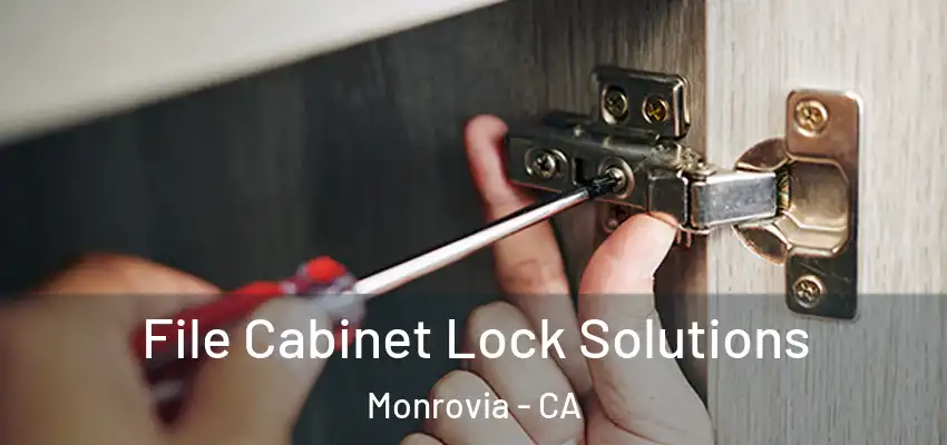  File Cabinet Lock Solutions Monrovia - CA