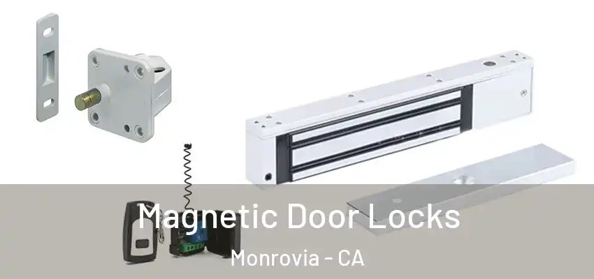 Magnetic Door Locks Monrovia - CA