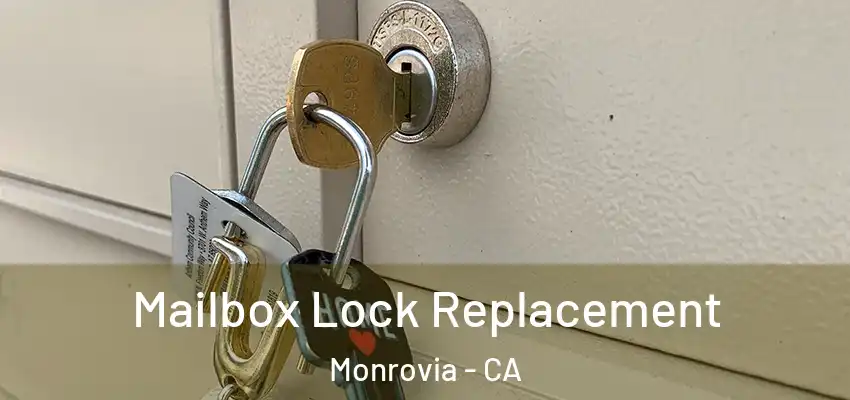  Mailbox Lock Replacement Monrovia - CA