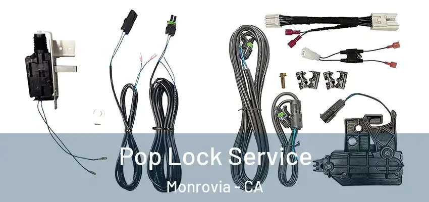  Pop Lock Service Monrovia - CA